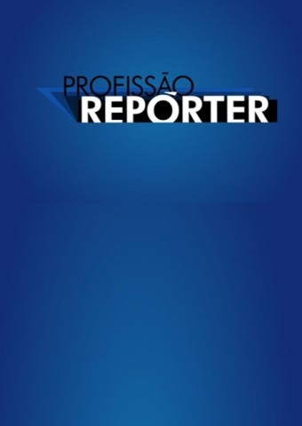 Imagem de TV Globo | Profissão Repórter